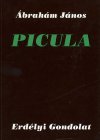 Ábrahám János: Picula. I.