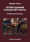 Ráduly János: Petőfi Sándor utolsó hét napja