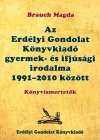 Brauch Magda: Az Erdélyi Gondolat Könyvkiadó gyermek- és ifjúsági irodalma 1991–2010 között