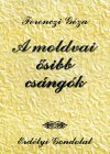 Ferenczi Géza: A moldvai ősibb csángók