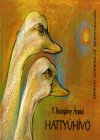 P. Buzogány Árpád: Hattyúhívó